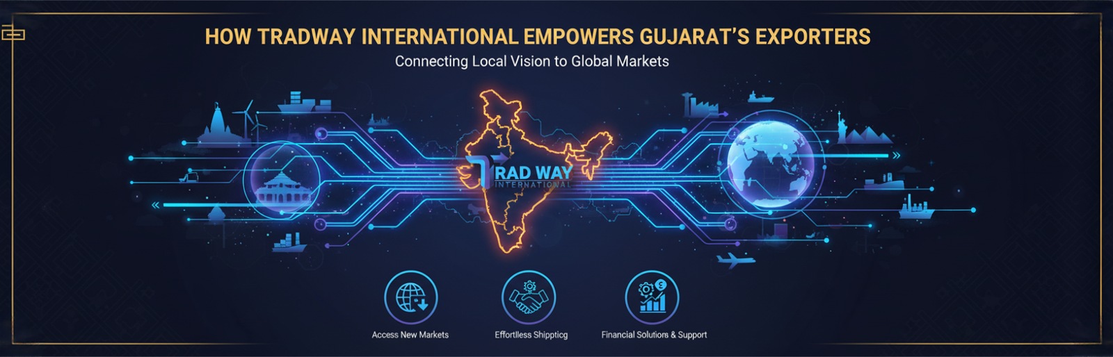 TradWay International empowering Gujarat exporters